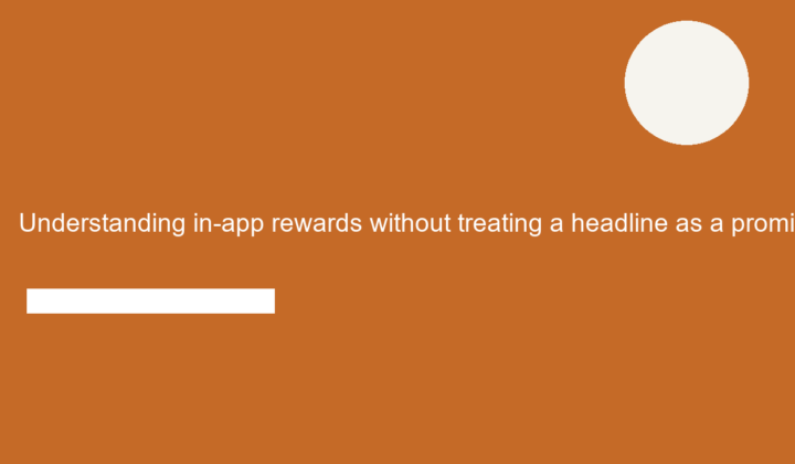 Understanding in-app rewards without treating a headline as a promise